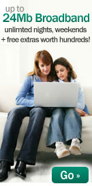 Up to 24Mb Broadband with amazing free extras!